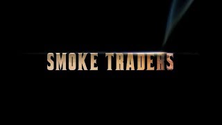 Smoke Traders - Official Trailer (2012)