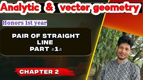 Theorem 2 | Pair of Straight Lines | Analytic & Vector Geometry| Honours 1st Year Chapter 2 (Bangla)