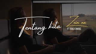 TENTANG KITA - ZEIN NA FT RAKA UWAIS || MUSIKALISASI PUISI | #musik #lirik #puisi 