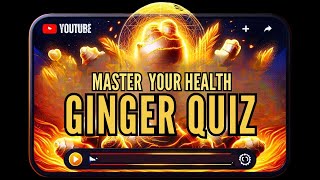 Master The Ginger Health Quiz Interactive Quiz, Surprising Facts, And Proven Benefits