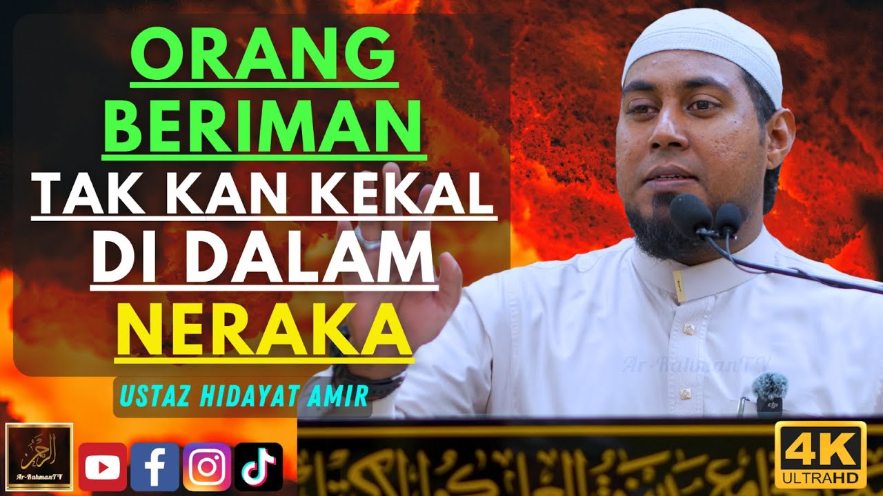 Ustaz Hidayat Amir - ORANG BERIMAN TAK KAN KEKAL DI DALAM NERAKA