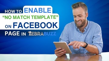 How To Enable No Match Template on Your Facebook Page in Zebrabuzz
