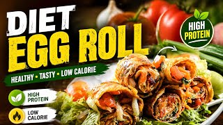 Easy to make High protein egg roll recipe| protein rich food| low calorie recipe 