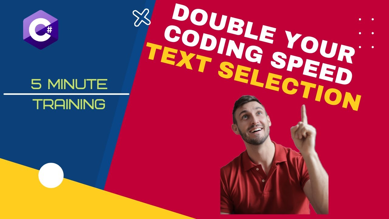 Text Selection || Double Your Coding Speed in C# || 5 Minutes or Less ...