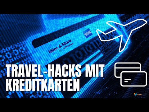 Welche Travel-Hacks sind mit Kreditkarten möglich?