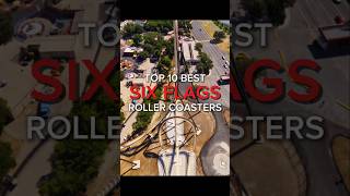 Ranking the 10 BEST Six Flags Roller Coasters