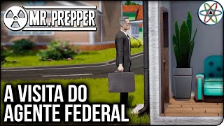A Visita do Agente Federal! | Mr Prepper Ep 02