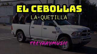 EL CEBOLLAS - LA QUETILLA FT PROYECTO 51