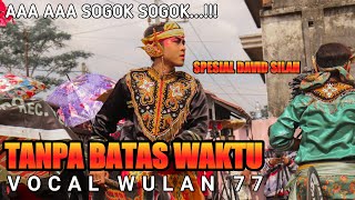 Download Lagu TANPA BATAS WAKTU WULAN 77 | MUSTIKO WIJOYO MP3