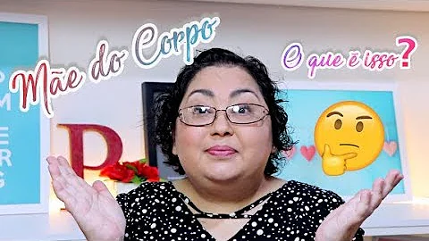 Quanto tempo fica a mãe do corpo?