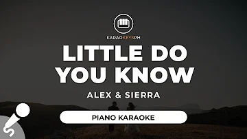 Little Do You Know - Alex & Sierra (Piano Karaoke)