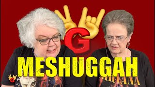 2RG REACTION: MESHUGGAH - BLEED - Two Rocking Grannies!