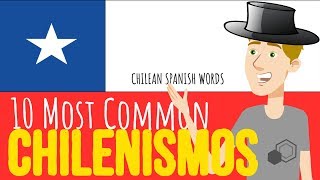 10 Most Common Chilean Spanish Words