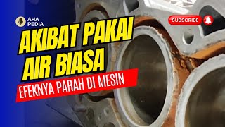 Efek Buruk Pada Blok Mesin Karena Radiator Pakai Air Biasa by AHA Pedia 4,442 views 2 months ago 15 minutes