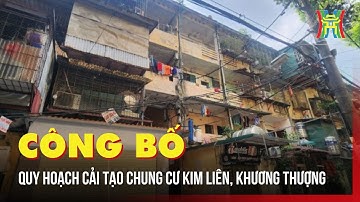 Hoàn tất quy hoạch chi tiết cải tạo chung cư Kim Liên, Khương Thượng, Trung Tự và Hào Nam trong 2025
