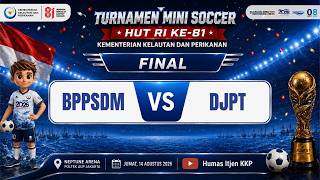 FINAL KOMPETISI MINI SOCCER HUT RI KE-81 KKP | BPPSDM VS DJPT | BABAK 1