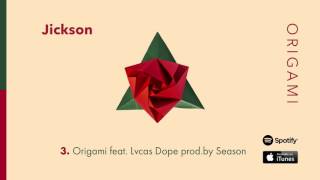 Watch Jickson Origami feat Lvcas Dope video