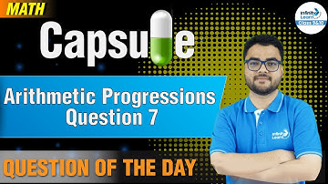 Arithmetic Progressions Question 7 || 9&10 Math Capsule || Misbah Sir || Infinity Learn Class 9&10