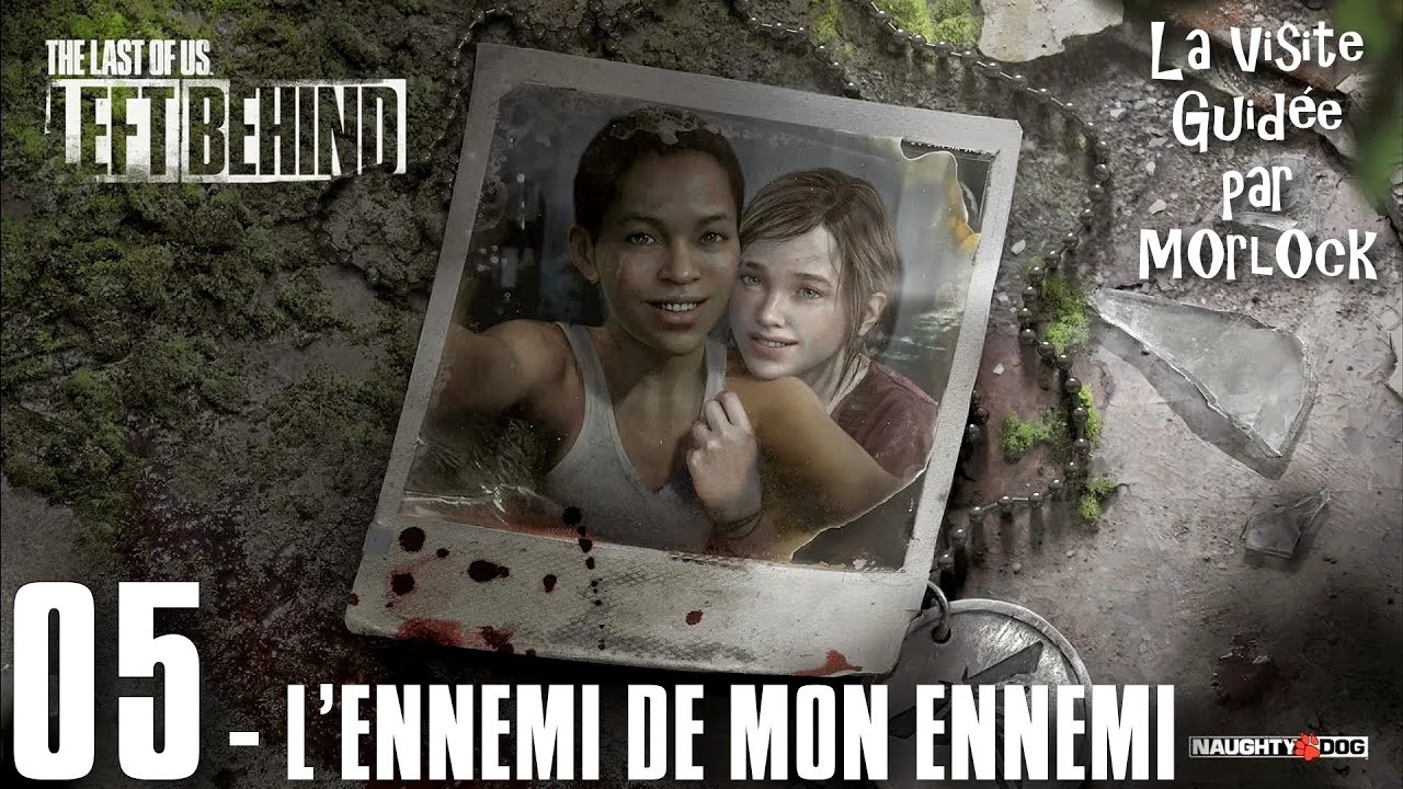 The Last of Us: Left Behind - 05 - L'ennemi de mon ennemi [Visite