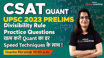 UPSC CSAT - Quant | Divisibility Rule Practice Questions | CSAT for UPSC Prelims 2023 | Gopika ma