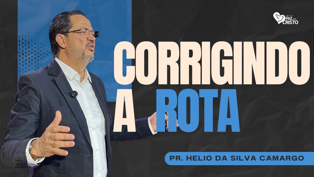CORRIGINDO A ROTA| SERMÃO