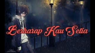 Nightcore - Berharap kau setia