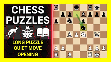 Chess Puzzles to Practice. Themes: Long puzzle, Quiet move, Opening. Learn Chess