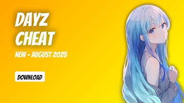[GREAT] DayZ Cheat | Download DayZ Hack | Aimbot & ESP | Free DayZ Cheats | Free Download Link 2025