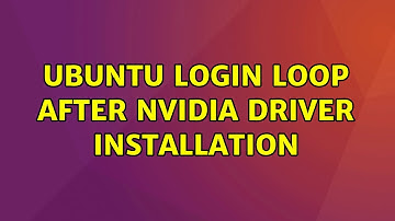 Ubuntu: Ubuntu login loop after NVIDIA driver installation