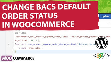 How to Change Direct Bank Transfer Default Order Status to Processing via Custom Code in Woocommerce