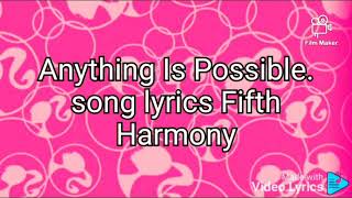 Anything ls Possible. Barbie song . lyrics. Fifth Harmony Resimi