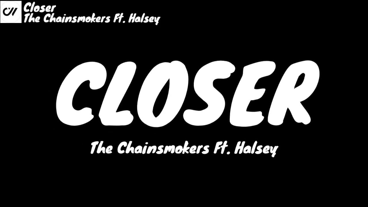 Closer lyrics