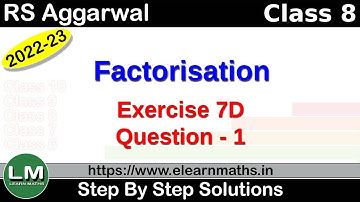 Factorisation | Class 8 Chapter 7 Exercise 7D Question 1 | RS Aggarwal | Learn Maths