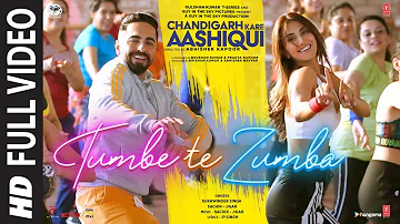 Tumbe Te Zumba Full Video | Chandigarh Kare Aashiqui | Ayushmann K, Vaani K|Sukhwinder, Sachin-Jigar