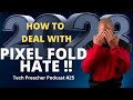 How To Deal With The Pixel Fold Haters | Tech Preacher Podcast #25