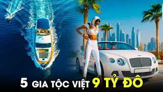 TOP 5 Đại Gia Tộc Tỷ Đô, Quyền Lực Lẫy Lừng Nhất Việt Nam Khiến Châu Á Choáng Váng | CLB Tỷ Phú