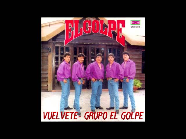 El Golpe - Vuelvete