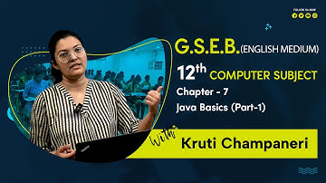 "GSEB 12th Computer Studies | Chapter 7: Java Basics (Part 1)"