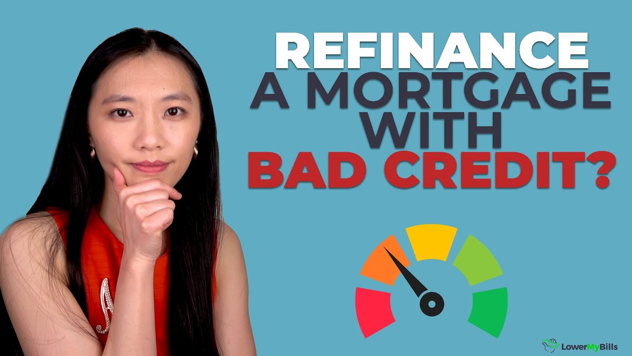 To Refinance A Morte With Bad Credit