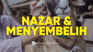 Mengenal Ibadah Menyembelih dan Nazar - Ustadz Jamaludin, Lc. - Ceramah Agama