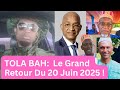 TOLA BAH The Great Return Of June 20 2025 Part 3 TOLA BAH The Great Return Of June 20 2025 Part 3