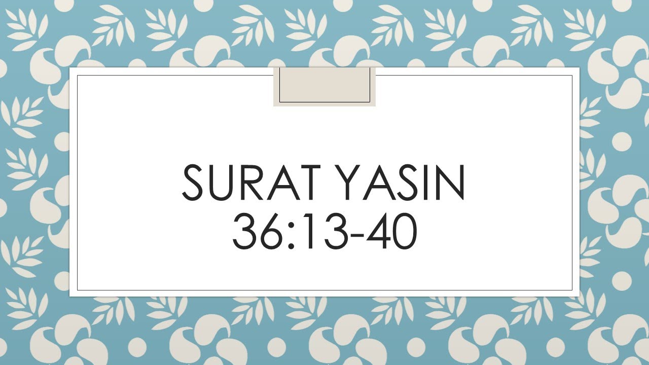 Surat Yasin 36 13 40 Youtube