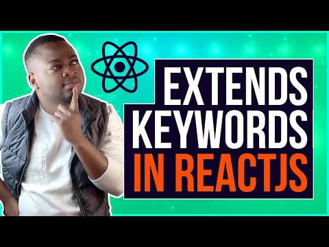Extends Keywords - Reactjs