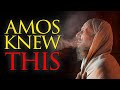 HIDDEN TEACHINGS of the Bible | Amos Knew What Many Didn