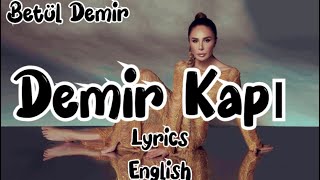 Betül Demir - Demir Kapı (Lyrics) || English || Turkish Song | Turkey