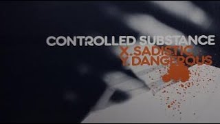 Controlled Substance - Sadistic