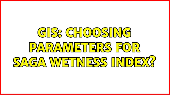 GIS: Choosing parameters for SAGA Wetness Index?