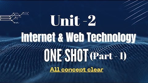 Unit-2 [Part-1] One Shot | Internet and  Web Technology | Explained in Hindi | Btech RGPV |