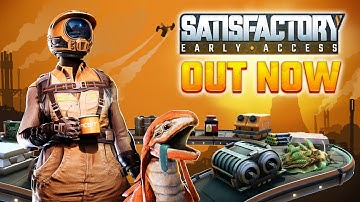 Satisfactory Out Now on Steam!