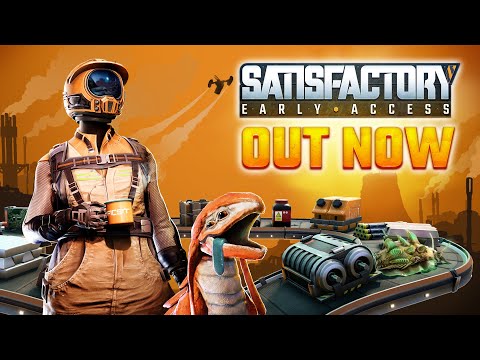 Satisfactory Out Now on Steam!